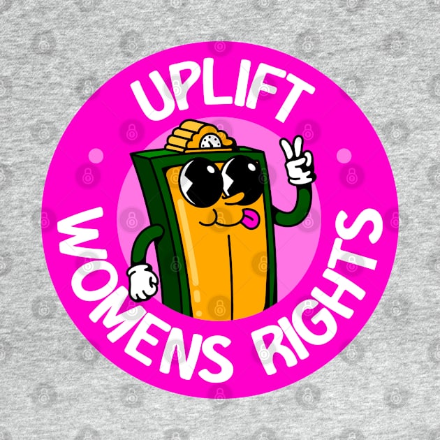 Uplift Womens Rights - Be An Intersectional Feminist by Football from the Left